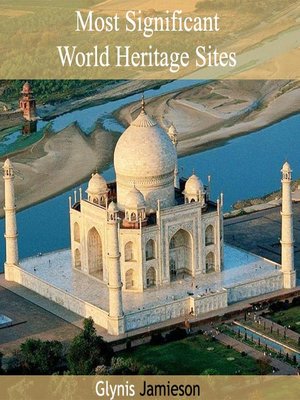 cover image of Most Significant World Heritage Sites